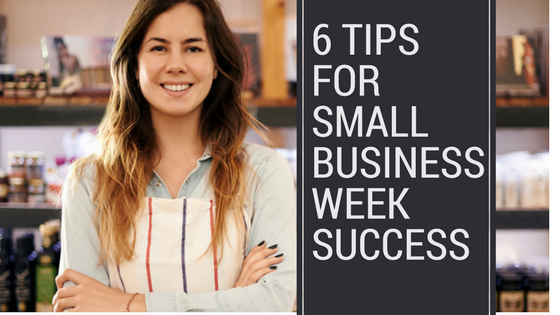 SIX SMALL BUSINESS WEEK TIPS FOR SUCCESS